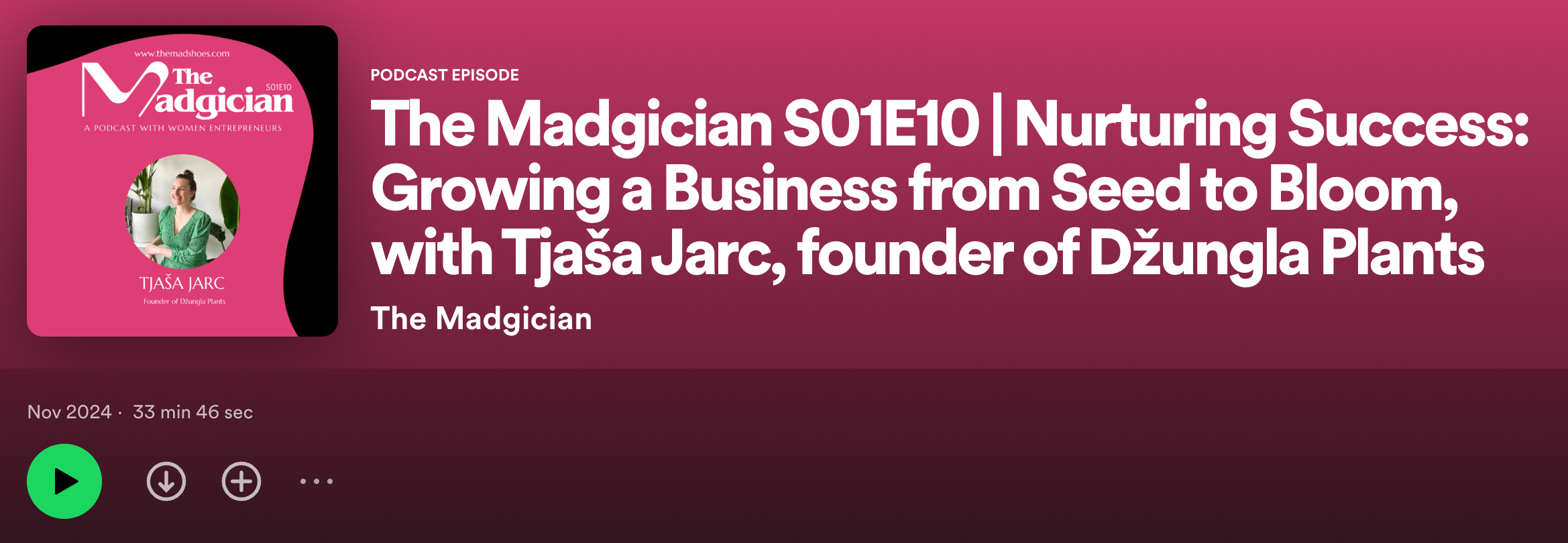The Madgician S01E10 | Nurturing Success: Growing a Business from Seed to Bloom, with Tjaša Jarc, founder of Džungla Plants