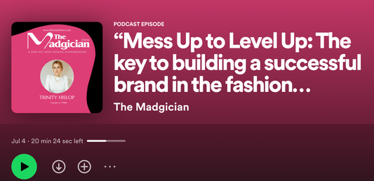 The Madgician S01E04 | “Mess Up to Level Up: The key to building a successful brand in the fashion industry” with Trinity Hislop, Founder at THIRD