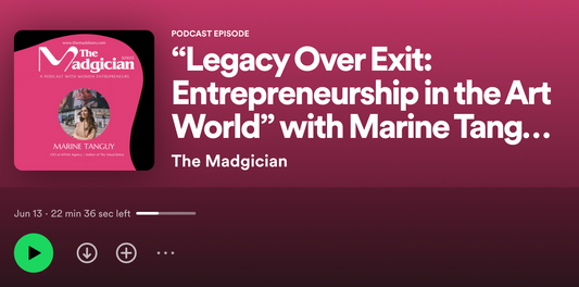 The Madgician S01E03 | Legacy Over Exit: Entrepreneurship in the Art World with Marine Tanguy,  CEO at MTArt Agency & Author of The Visual Detox